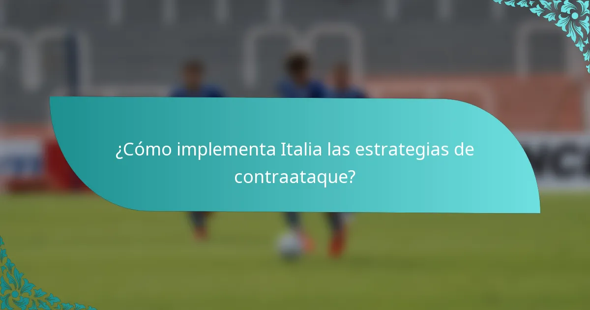 ¿Cómo implementa Italia las estrategias de contraataque?