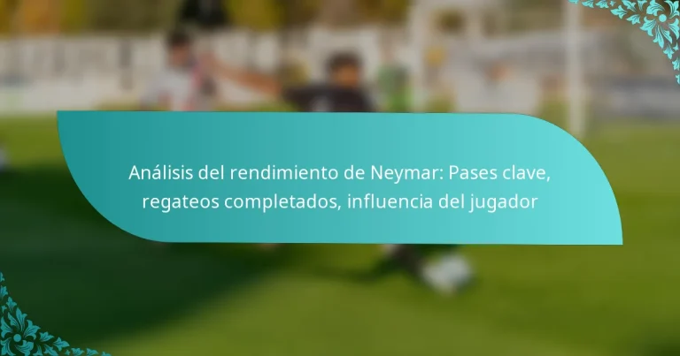 featured-image-analisis-del-rendimiento-de-neymar-pases-clave-regateos-completados-influencia-del-jugador