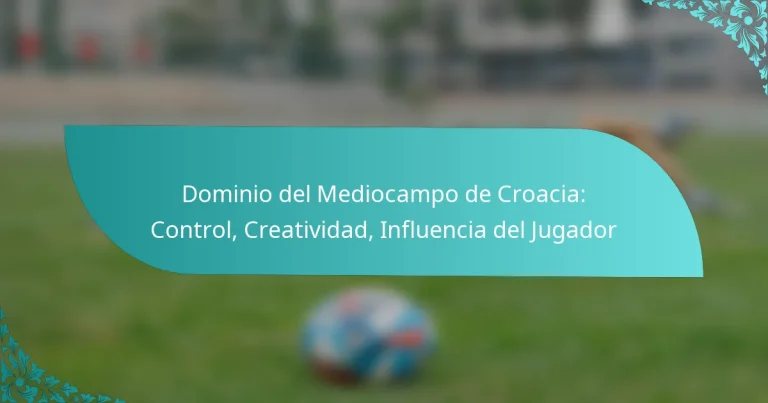 featured-image-dominio-del-mediocampo-de-croacia-control-creatividad-influencia-del-jugador