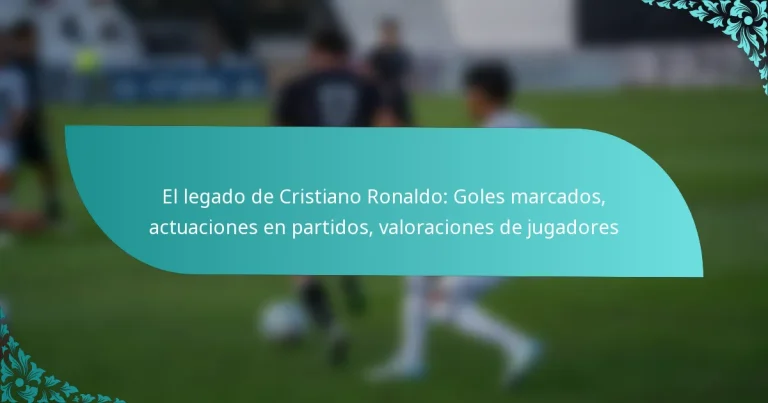 featured-image-el-legado-de-cristiano-ronaldo-goles-marcados-actuaciones-en-partidos-valoraciones-de-jugadores