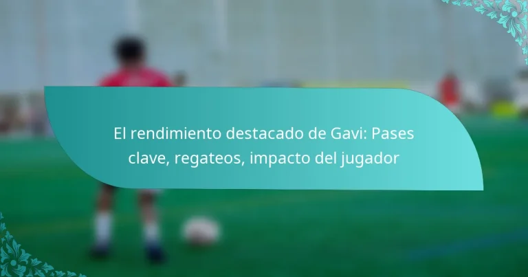 featured-image-el-rendimiento-destacado-de-gavi-pases-clave-regateos-impacto-del-jugador