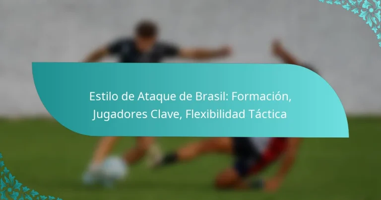 featured-image-estilo-de-ataque-de-brasil-formacion-jugadores-clave-fleibilidad-tactica