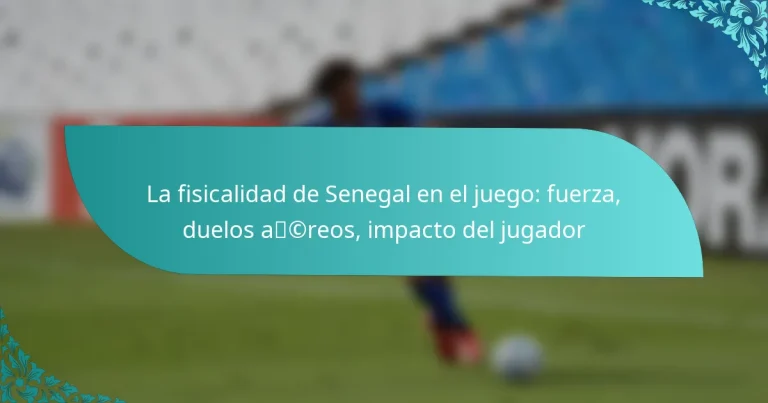 featured-image-la-fisicalidad-de-senegal-en-el-juego-fuerza-duelos-acreos-impacto-del-jugador